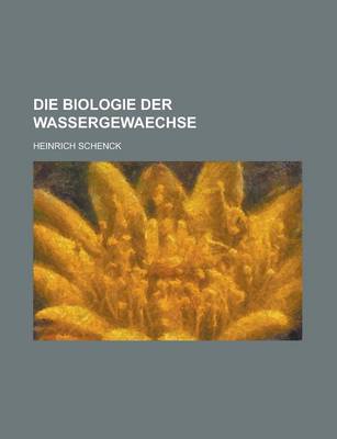 Book cover for Die Biologie Der Wassergewaechse