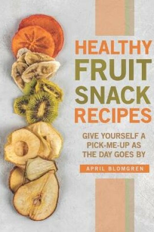 Cover of Healthy Fruit Snack Recipes