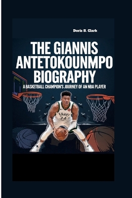 Book cover for The Giannis Antetokounmpo Biography