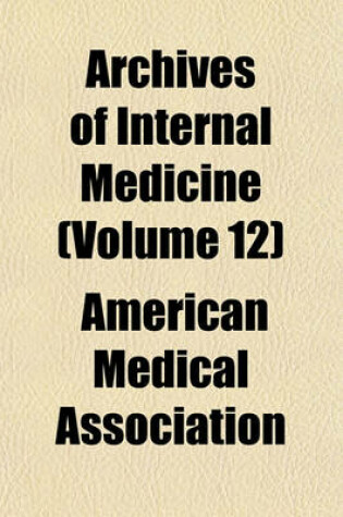 Cover of Archives of Internal Medicine (Volume 12)