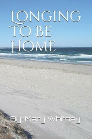 Cover of Longing To Be Home