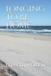 Book cover for Longing To Be Home