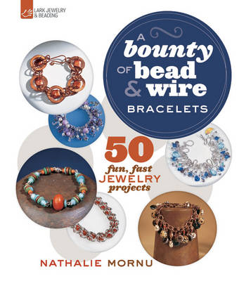 Book cover for A Bounty of Bead & Wire Bracelets