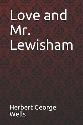 Book cover for Love and Mr. Lewisham Herbert George Wells