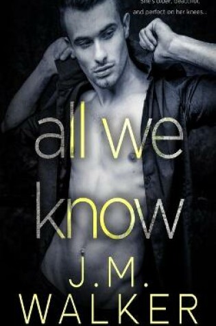 Cover of All We Know (A Novella)
