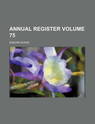 Book cover for Annual Register Volume 75