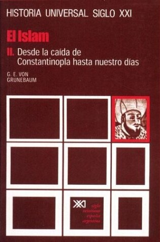 Cover of Historia Universal El Islam II - Desde La Caida de Constantinopla Hasta Nuestros Dias Volumen 15