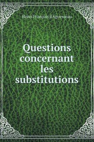 Cover of Questions Concernant Les Substitutions