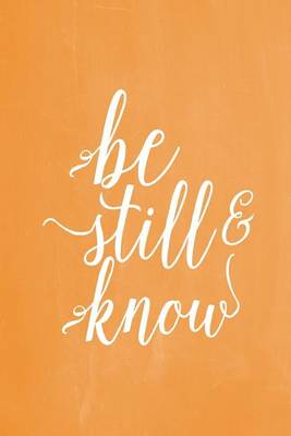 Book cover for Pastel Chalkboard Journal - Be Still & Know (Orange)