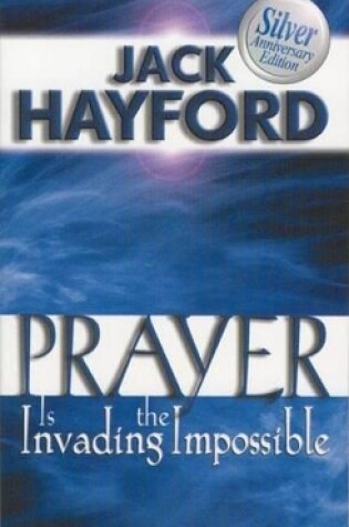 Cover of Prayer is Invading the Impossible