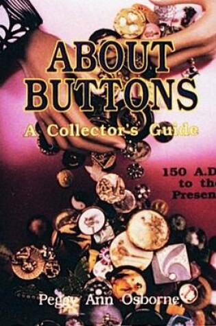 Cover of About Buttons: A Collectors Guide, 150 AD to the Present