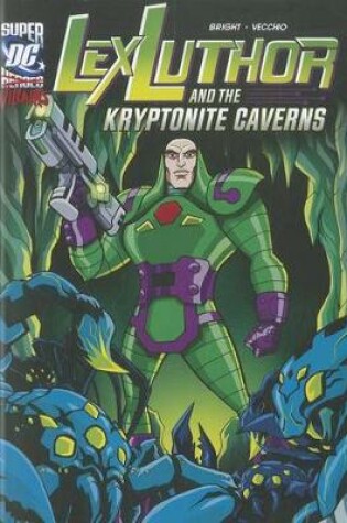 Cover of Lex Luthor and the Kryptonite Caverns (Dc Super-Villains)