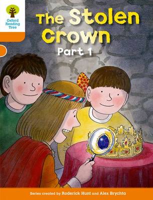 Book cover for Oxford Reading Tree: Level 6: More Stories B: The Stolen Crown Part 1