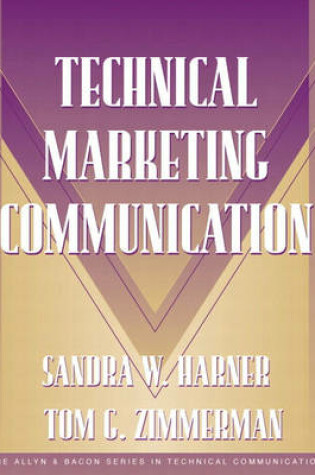 Cover of Technical Marketing Communication [Part of the Allyn & Bacon Series in Technical Communication]