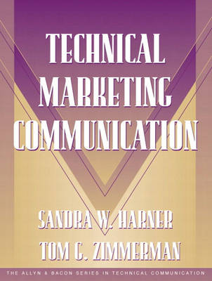 Book cover for Technical Marketing Communication [Part of the Allyn & Bacon Series in Technical Communication]