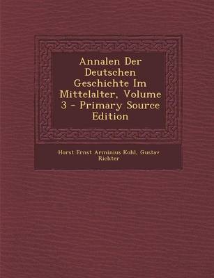 Book cover for Annalen Der Deutschen Geschichte Im Mittelalter, Volume 3 - Primary Source Edition