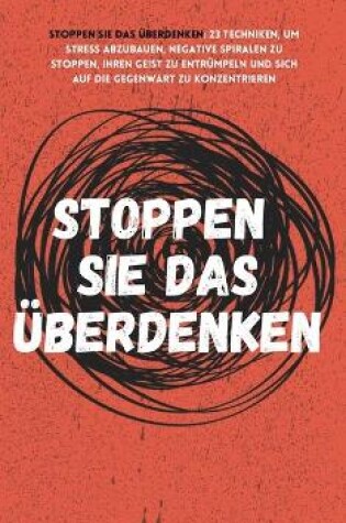 Cover of Stoppen Sie das UEberdenken