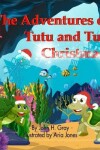 Book cover for The Adventures of Tutu and Tula Christmas