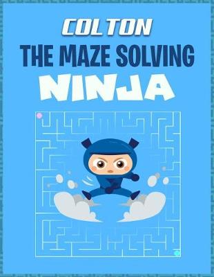 Book cover for Colton the Maze Solving Ninja