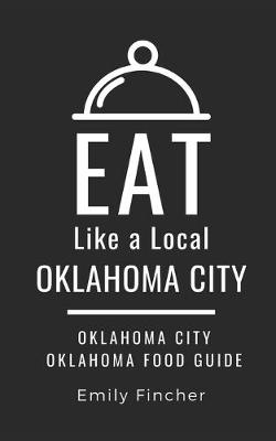 Book cover for Eat Like a Local-Oklahoma City