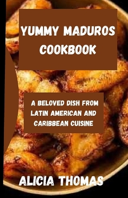 Book cover for Yummy Maduros Cookbook