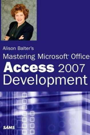 Cover of Alison Balter's Mastering Microsoft Office Access 2007 Development