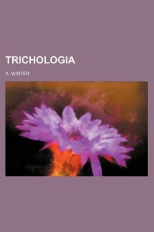 Cover of Trichologia