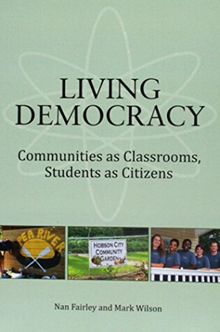 Cover of Living Democracy: Communities as Classrooms, Students as Citizens