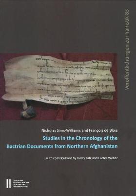 Book cover for Studies in the Chronology of the Bactrian Documents from Northern Afghanistan