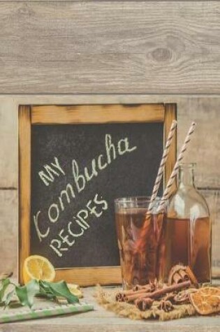 Cover of Kombucha Recipe Book Waiting To Be Filled With Your Kombucha, Kefir, Kimchi, Sauerkraut & Whole Food Fermented Recipes