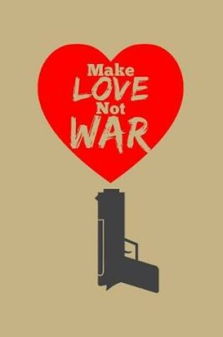 Cover of Make Love Not War