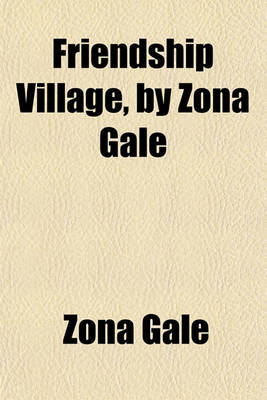 Book cover for Friendship Village, by Zona Gale