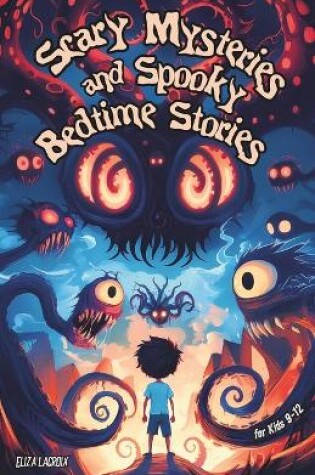 Cover of Scary Mysteries and Spooky Bedtime Stories for Kids 9-12