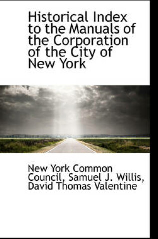 Cover of Historical Index to the Manuals of the Corporation of the City of New York