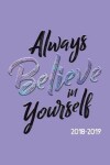 Book cover for Always Believe in Yourself 2018-2019