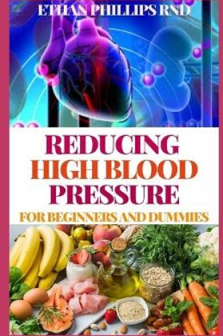 Cover of Reducing High Blood Pressure for Beginners and Dummies