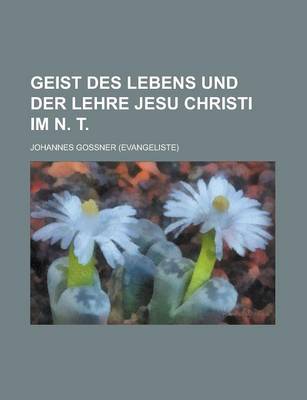 Book cover for Geist Des Lebens Und Der Lehre Jesu Christi Im N. T