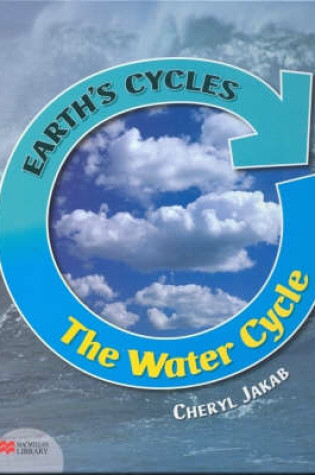 Cover of Earth's Cycles Water Cycle Macmillan Library