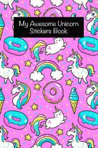 Cover of My Awesome Unicorn Stickers Book