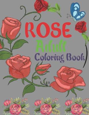 Book cover for Rose Adult Coloring Book