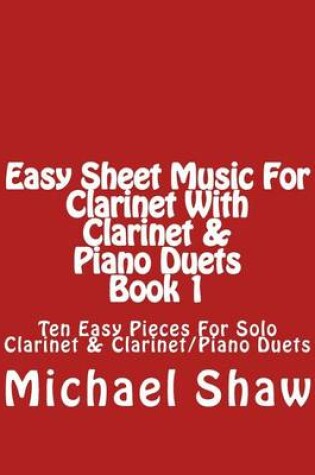 Cover of Easy Sheet Music For Clarinet With Clarinet & Piano Duets Book 1