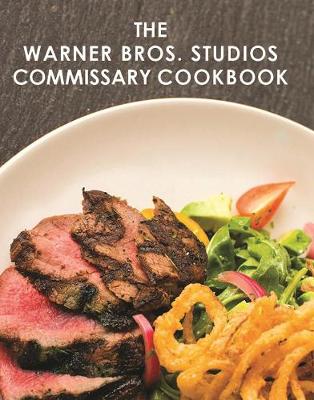 Book cover for The Warner Bros. Studios Commissary Cookbook