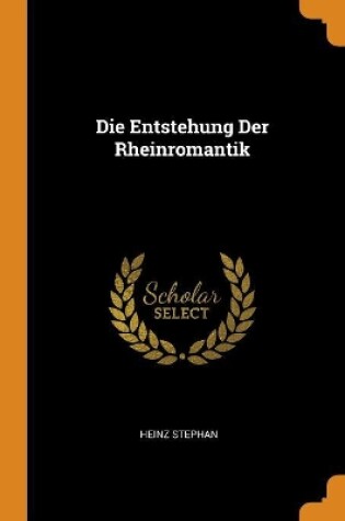 Cover of Die Entstehung Der Rheinromantik