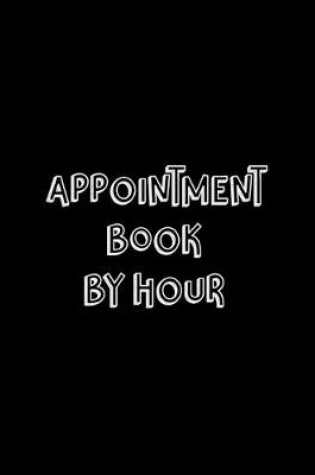 Cover of Appointment Book By Hour