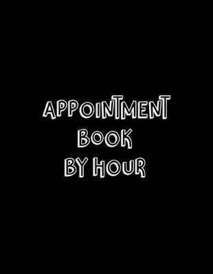 Book cover for Appointment Book By Hour