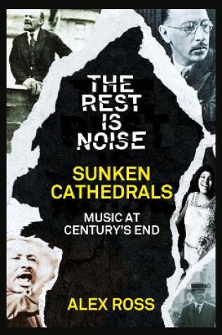 Cover of The Rest Is Noise Series: Sunken Cathedrals