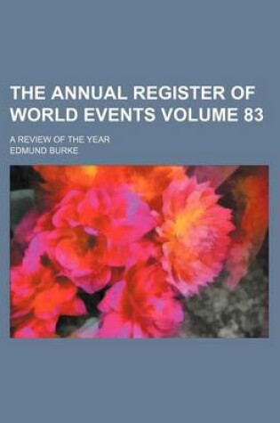 Cover of The Annual Register of World Events Volume 83; A Review of the Year