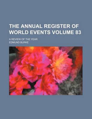 Book cover for The Annual Register of World Events Volume 83; A Review of the Year