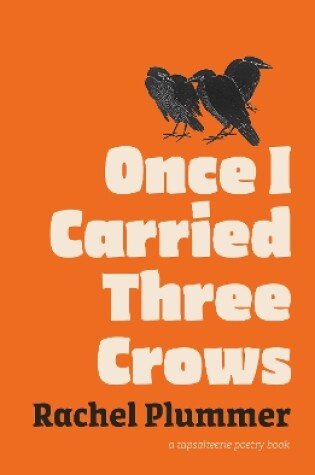 Cover of Once I Carried Three Crows