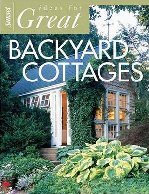 Book cover for Sunset Ideas for Great Backyard Cottages